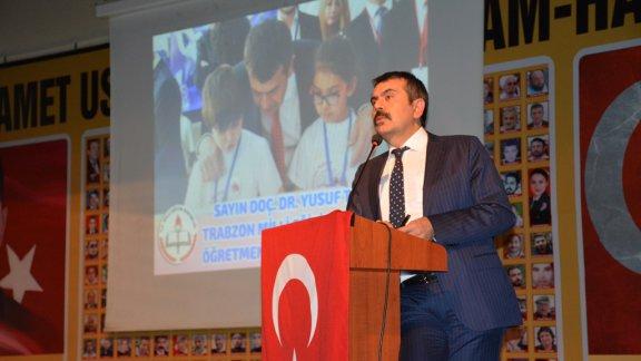 Bakanlığımız Müsteşarı Doç. Dr. Sayın Yusuf TEKİN Trabzonda Öğretmenlerle Bir Araya Geldi.