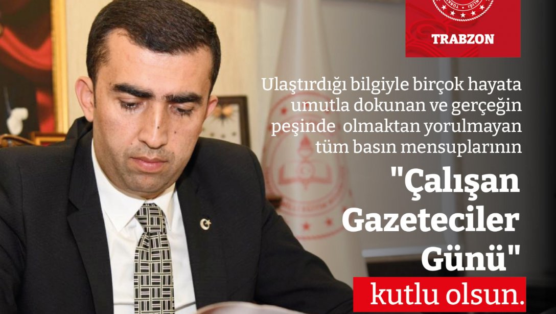Müdürümüz Hüseyin Burak Fettahoğlu, Çalışan Gazeteciler Günü İçin Bir Mesaj Yayımladı