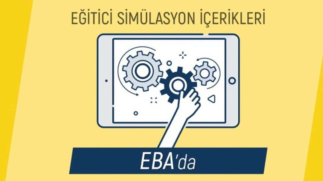 EĞİTİCİ SİMÜLASYONLAR EBA'DA ERİŞİME AÇILDI