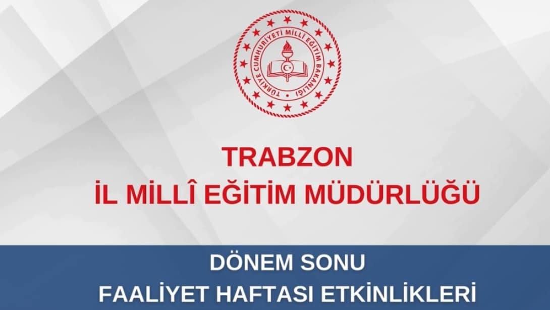 DÖNEM SONU FAALİYET HAFTASI ETKİNLİKLERİ