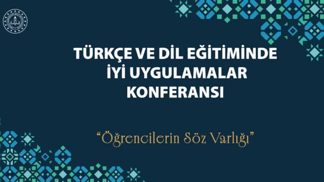 "TÜRKÇE VE DİL EĞİTİMİNDE İYİ UYGULAMALAR KONFERANSI" İÇİN BAŞVURULAR BAŞLADI