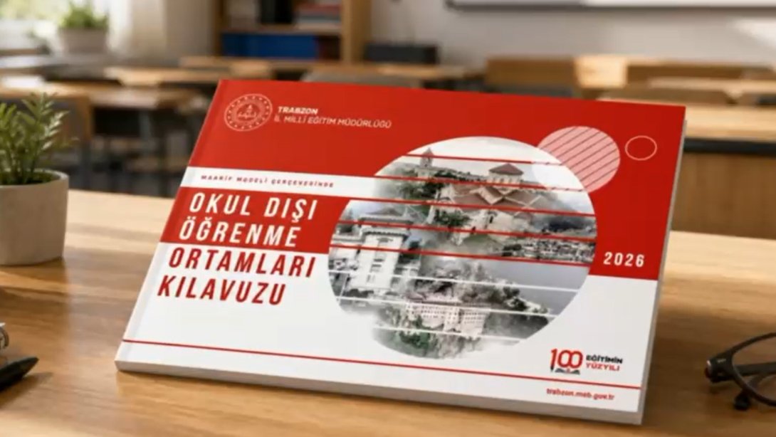 OKUL DIŞI ÖĞRENME ORTAMLARI KILAVUZU HAZIRLANDI