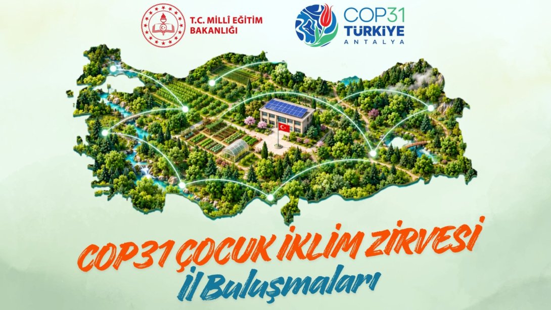 "COP31 ÇOCUK İKLİM ZİRVESİ İL BULUŞMALARI" DÜZENLENECEK