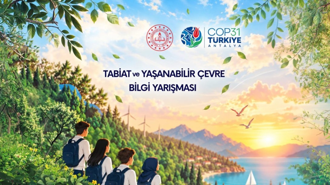 81 İLDE ÖĞRENCİLER İÇİN "TABİAT VE YAŞANABİLİR ÇEVRE" BİLGİ YARIŞMASI DÜZENLENECEK